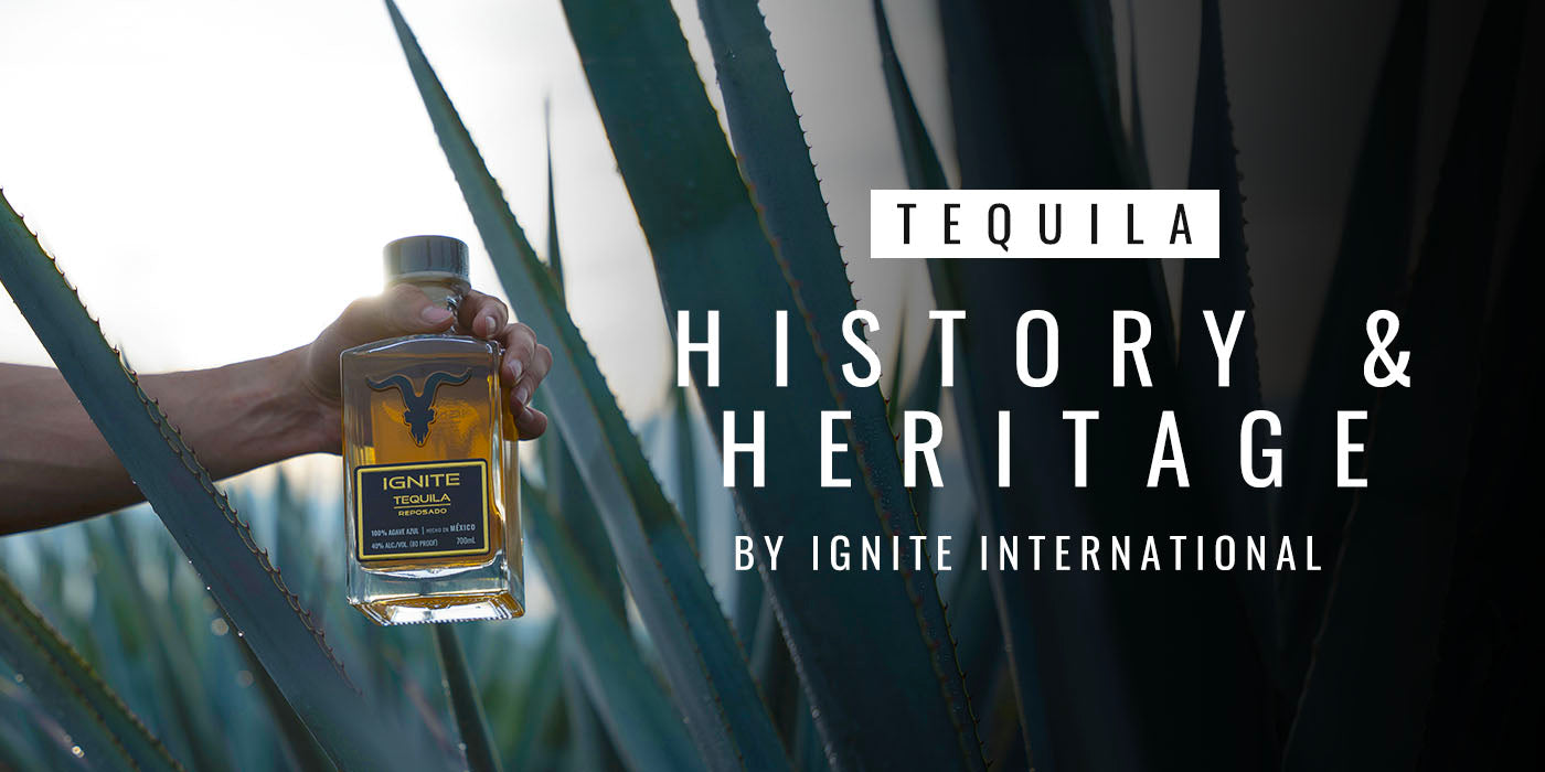 Tequila History & Heritage by Ignite International